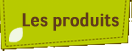 Les produits